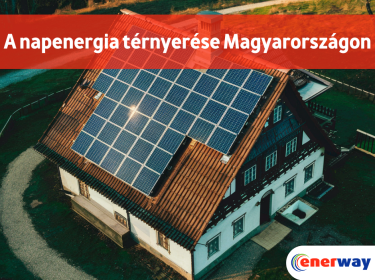 A napenergia térnyerése Magyarországon